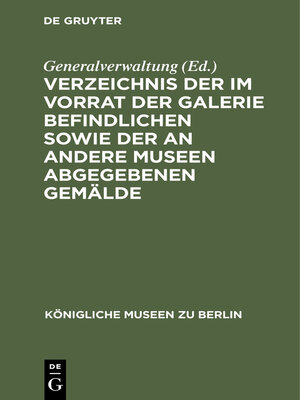 cover image of Verzeichnis der im Vorrat der Galerie befindlichen sowie der an andere Museen abgegebenen Gemälde